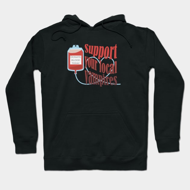 Support your local vampires Hoodie by Tavachan